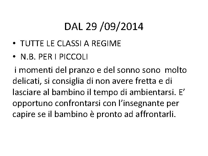 DAL 29 /09/2014 • TUTTE LE CLASSI A REGIME • N. B. PER I