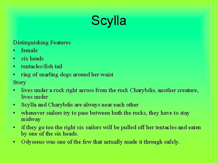 Scylla Distinguishing Features • female • six heads • tentacles/fish tail • ring of