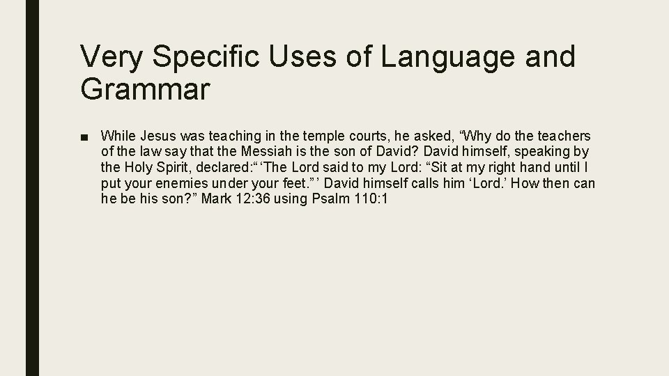 Very Specific Uses of Language and Grammar ■ While Jesus was teaching in the