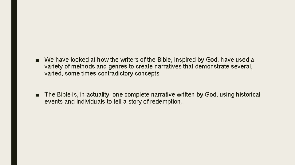 ■ We have looked at how the writers of the Bible, inspired by God,