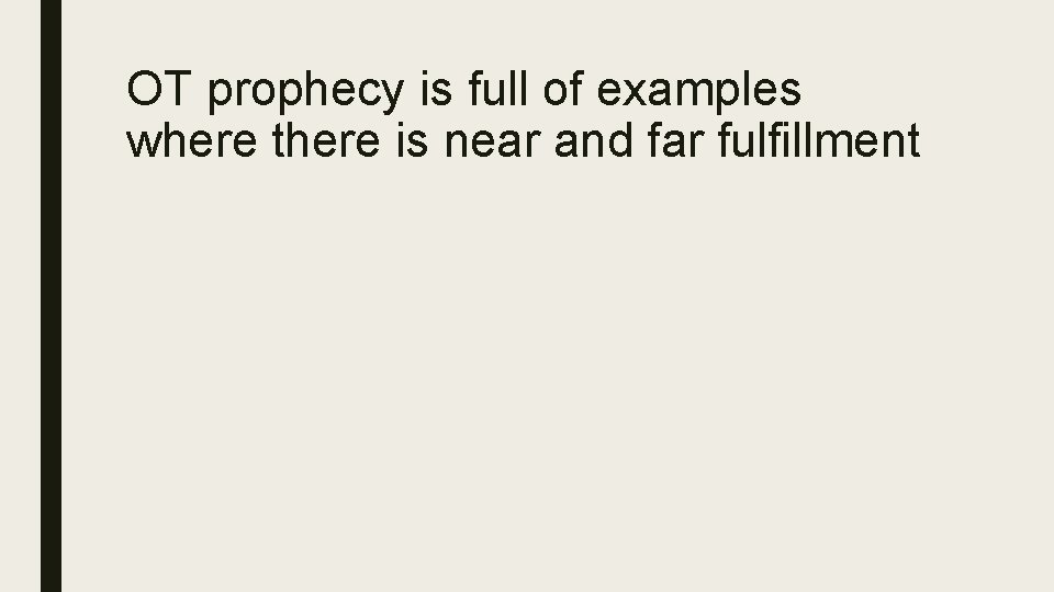 OT prophecy is full of examples where there is near and far fulfillment 