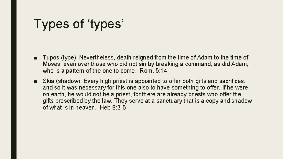 Types of ‘types’ ■ Tupos (type): Nevertheless, death reigned from the time of Adam
