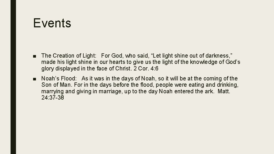 Events ■ The Creation of Light: For God, who said, “Let light shine out