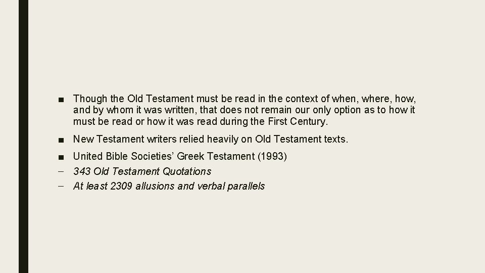 ■ Though the Old Testament must be read in the context of when, where,