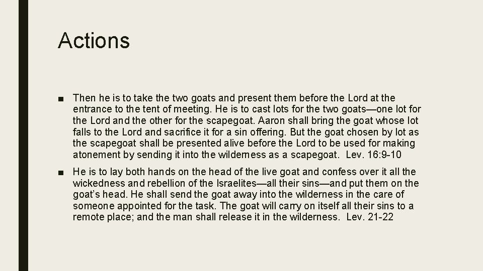 Actions ■ Then he is to take the two goats and present them before