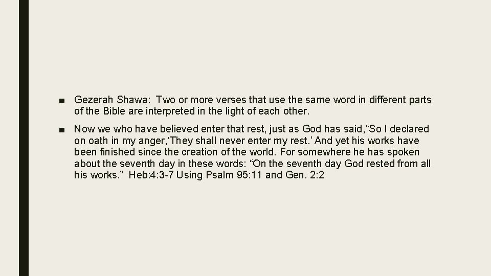 ■ Gezerah Shawa: Two or more verses that use the same word in different