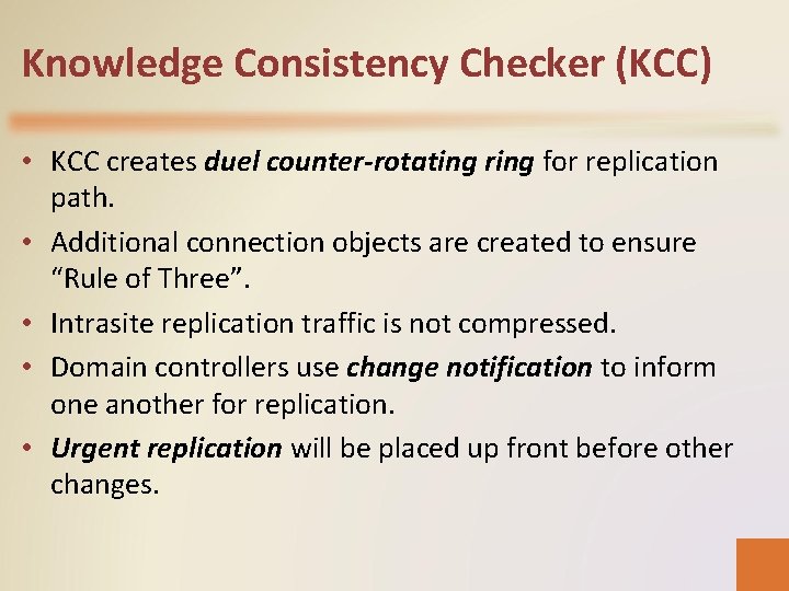 Knowledge Consistency Checker (KCC) • KCC creates duel counter-rotating ring for replication path. •