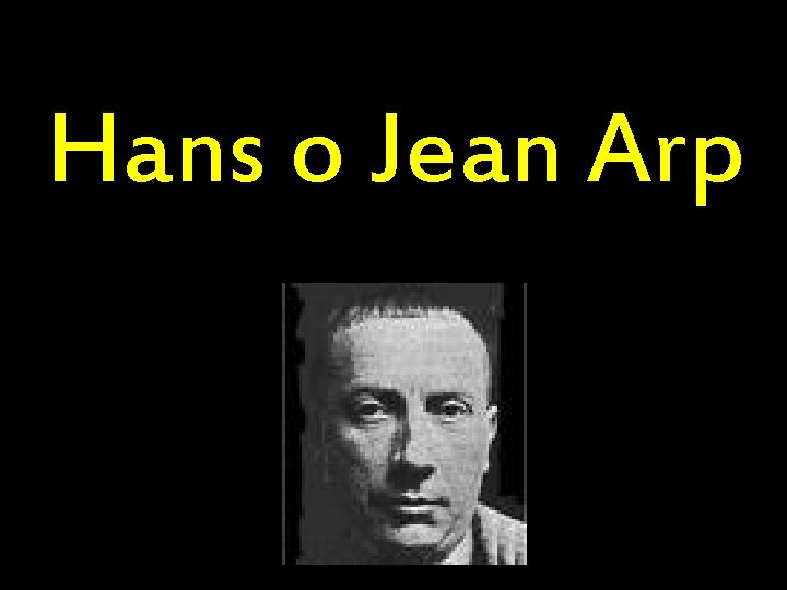 Hans o Jean Arp 