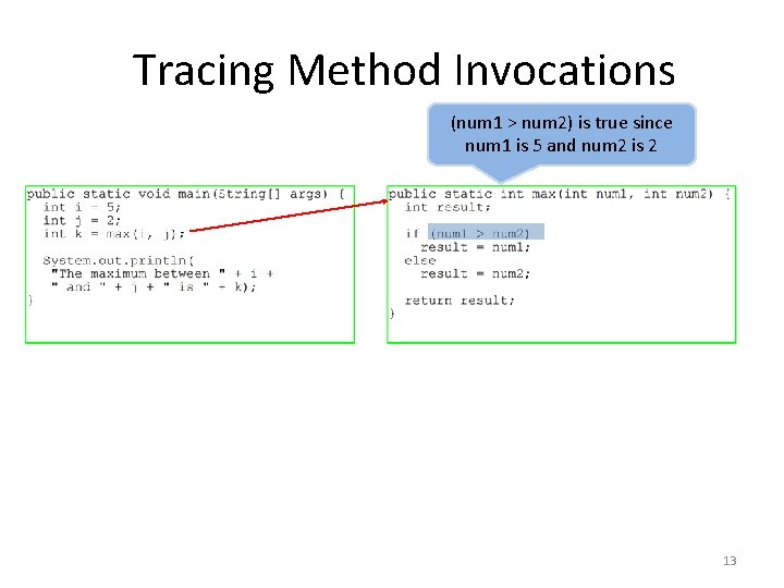 Tracing Method Invocations (num 1 > num 2) is true since num 1 is Tracing Method Invocations (num 1 > num 2) is true since num 1 is