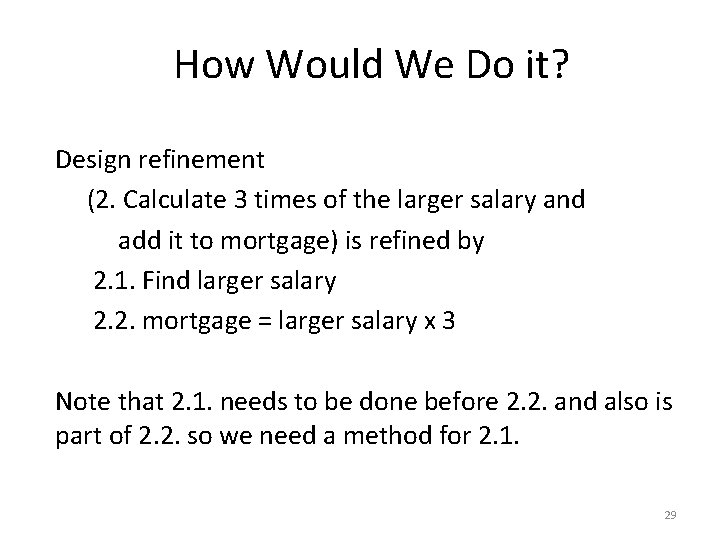 How Would We Do it? Design refinement (2. Calculate 3 times of the larger How Would We Do it? Design refinement (2. Calculate 3 times of the larger