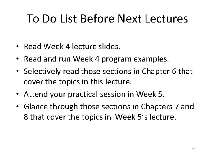 To Do List Before Next Lectures • Read Week 4 lecture slides. • Read To Do List Before Next Lectures • Read Week 4 lecture slides. • Read
