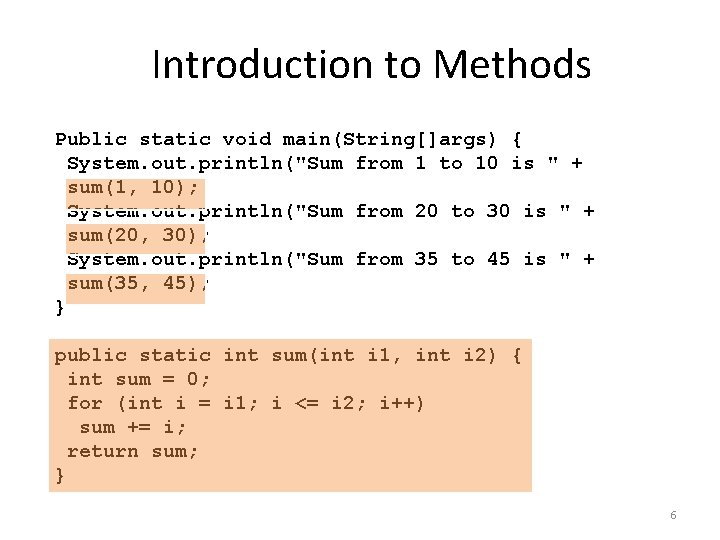 Introduction to Methods Public static void main(String[]args) { System. out. println("Sum from 1 to