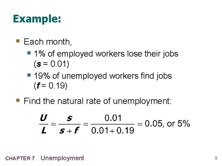 Example: § Each month, § 1% of employed workers lose their jobs (s =