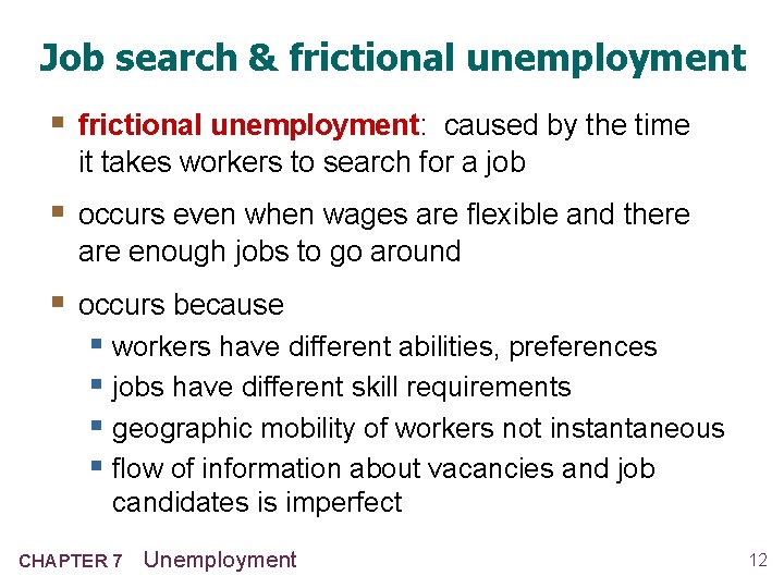 Job search & frictional unemployment § frictional unemployment: caused by the time it takes