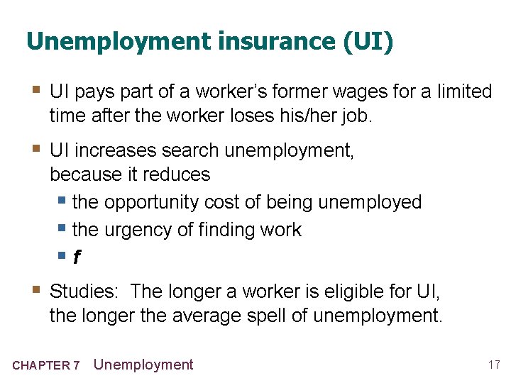 Unemployment insurance (UI) § UI pays part of a worker’s former wages for a