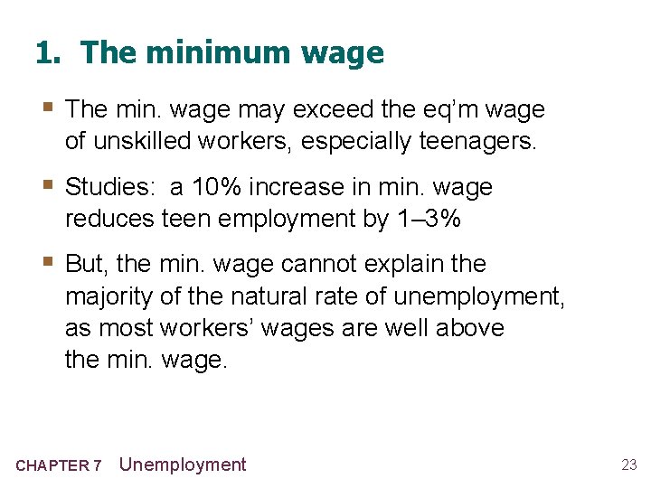 1. The minimum wage § The min. wage may exceed the eq’m wage of