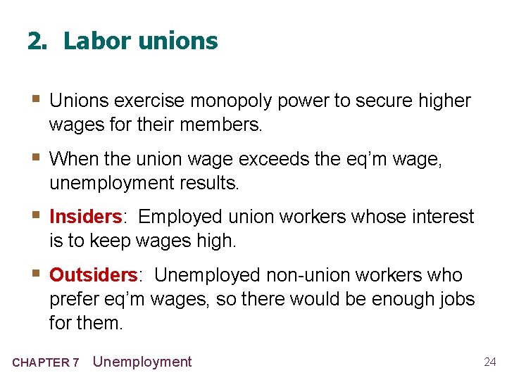 2. Labor unions § Unions exercise monopoly power to secure higher wages for their