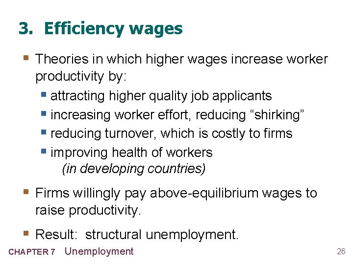 3. Efficiency wages § Theories in which higher wages increase worker productivity by: §
