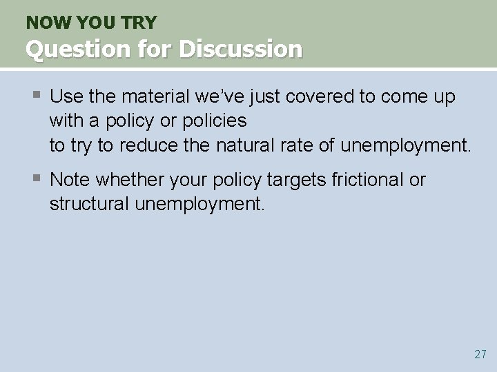 NOW YOU TRY Question for Discussion § Use the material we’ve just covered to