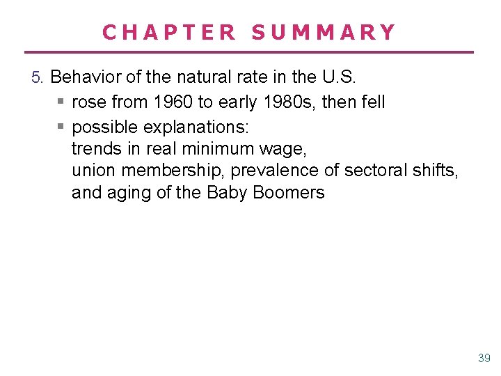 CHAPTER SUMMARY 5. Behavior of the natural rate in the U. S. § rose