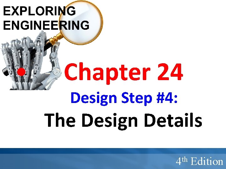  • Chapter 24 Design Step #4: The Design Details 4 th Edition 