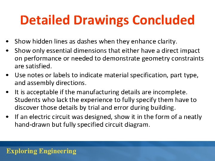 Detailed Drawings Concluded • Show hidden lines as dashes when they enhance clarity. •