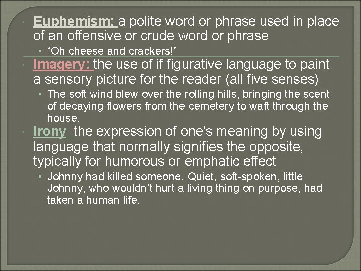  Euphemism: a polite word or phrase used in place of an offensive or