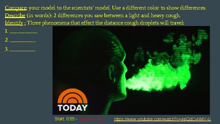 Compare: your model to the scientists’ model. Use a different color to show differences.