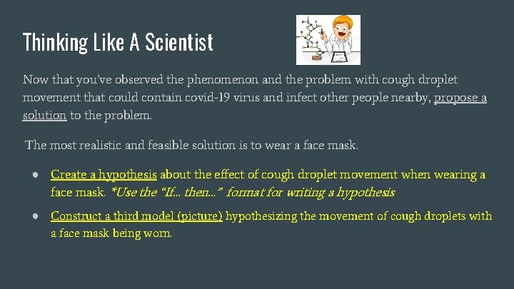 Thinking Like A Scientist Now that you’ve observed the phenomenon and the problem with