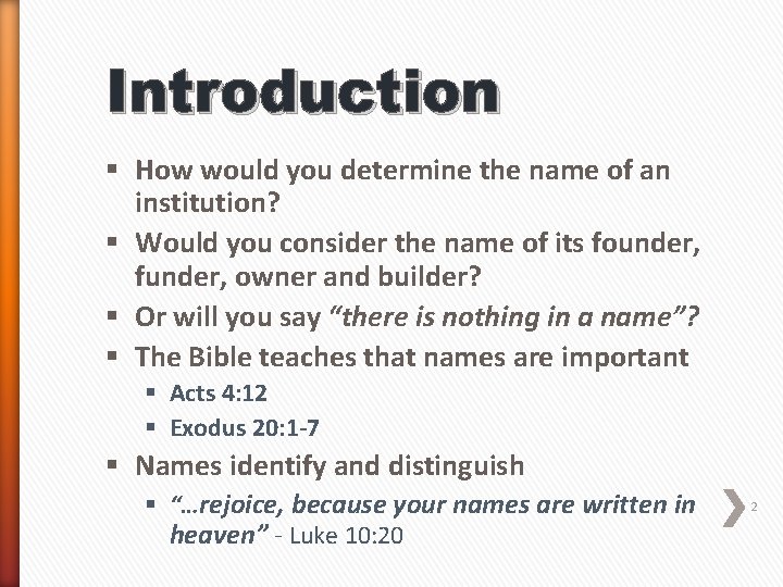 Introduction § How would you determine the name of an institution? § Would you