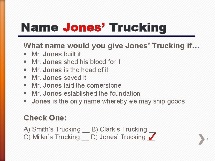 Name Jones’ Trucking What name would you give Jones’ Trucking if… § § §