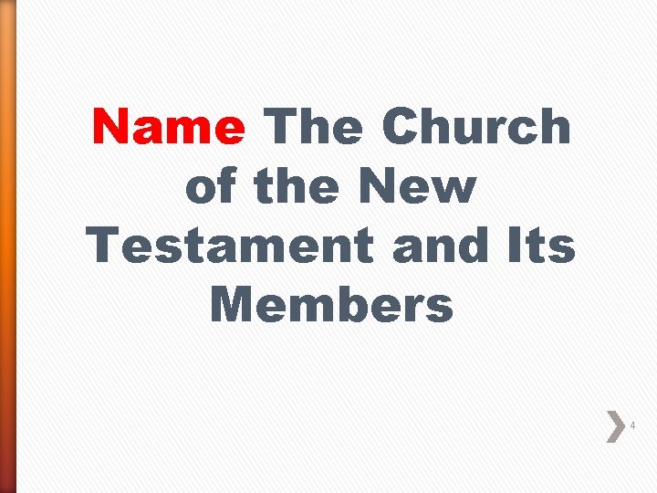 Name The Church of the New Testament and Its Members 4 