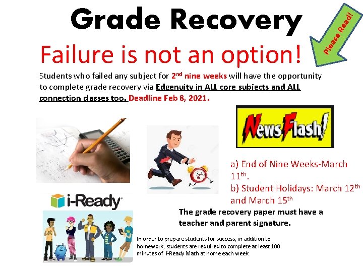 Re ase Ple Failure is not an option! ad ! Grade Recovery Students who