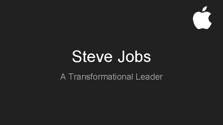 Steve Jobs A Transformational Leader 