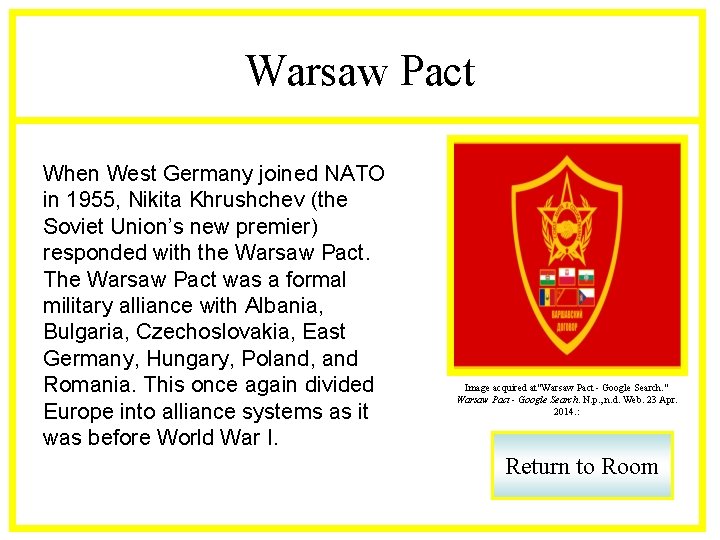 Warsaw Pact When West Germany joined NATO in 1955, Nikita Khrushchev (the Soviet Union’s