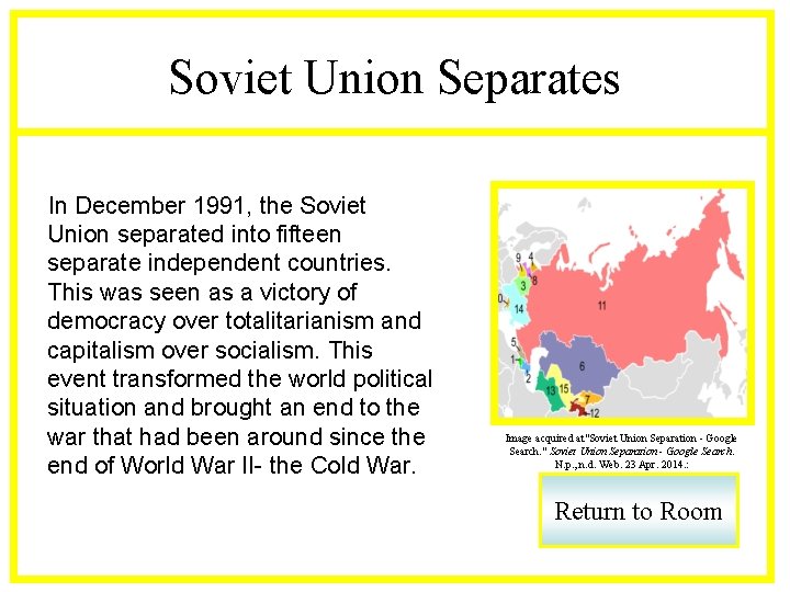 Soviet Union Separates In December 1991, the Soviet Union separated into fifteen separate independent