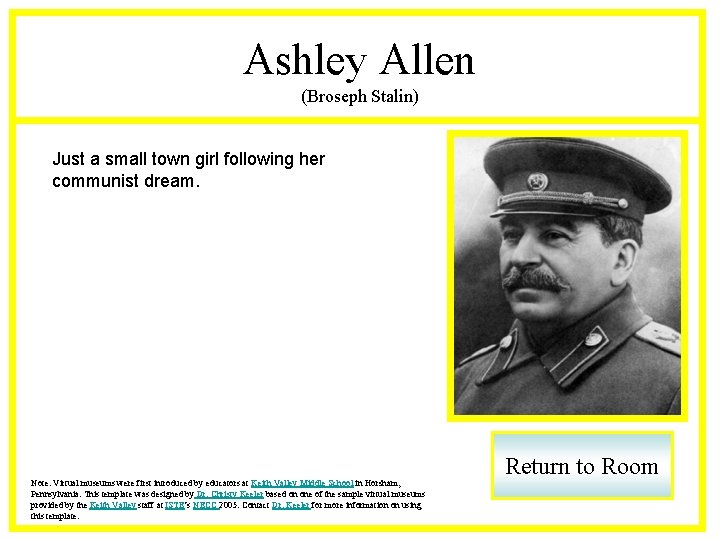Ashley Allen (Broseph Stalin) Just a small town girl following her communist dream. Note: