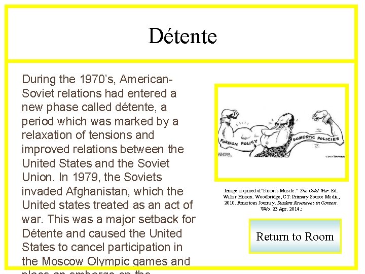 Détente During the 1970’s, American. Soviet relations had entered a new phase called détente,