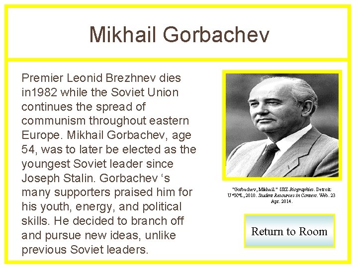 Mikhail Gorbachev Premier Leonid Brezhnev dies in 1982 while the Soviet Union continues the
