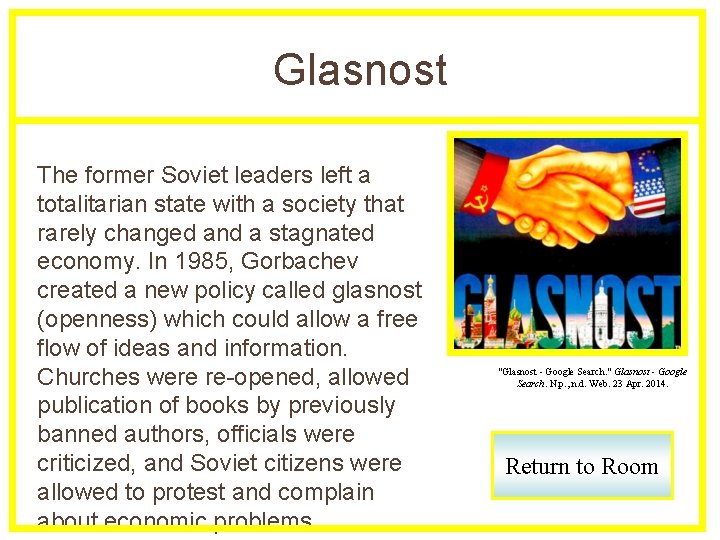 Glasnost The former Soviet leaders left a totalitarian state with a society that rarely