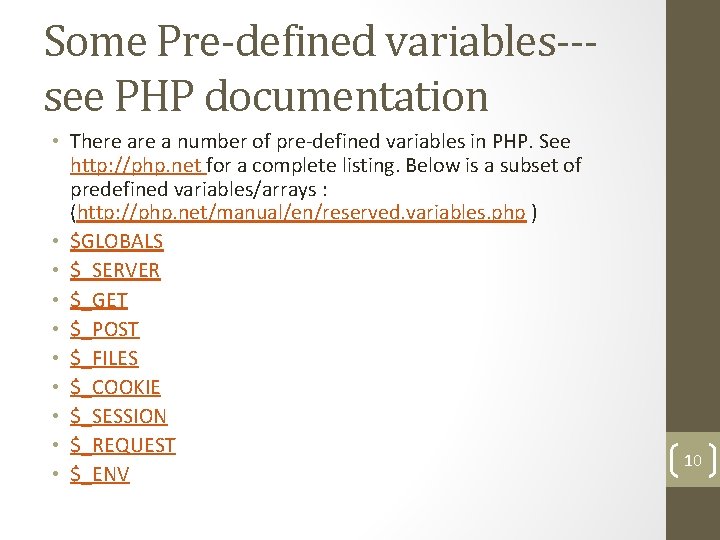 Some Pre-defined variables--see PHP documentation • There a number of pre-defined variables in PHP.
