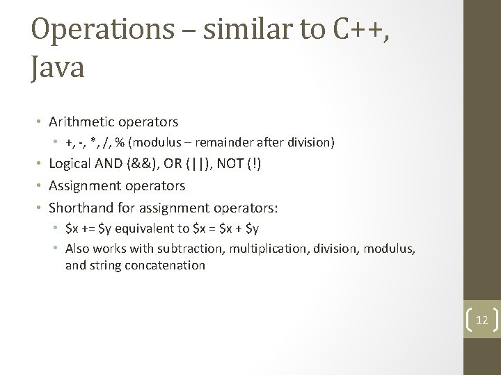 Operations – similar to C++, Java • Arithmetic operators • +, -, *, /,