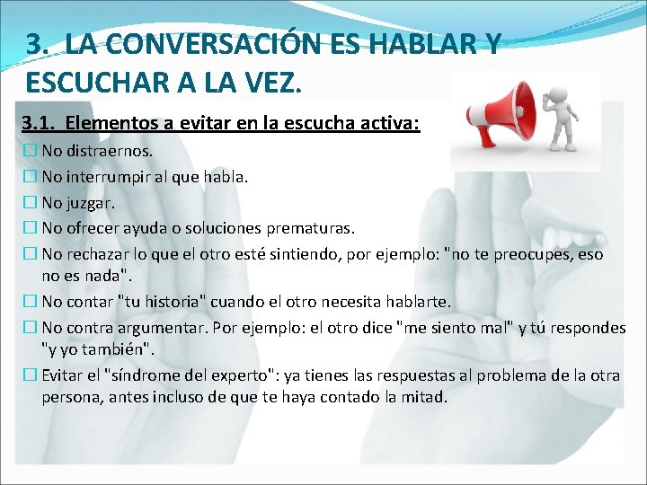 3. LA CONVERSACIÓN ES HABLAR Y ESCUCHAR A LA VEZ. 3. 1. Elementos a