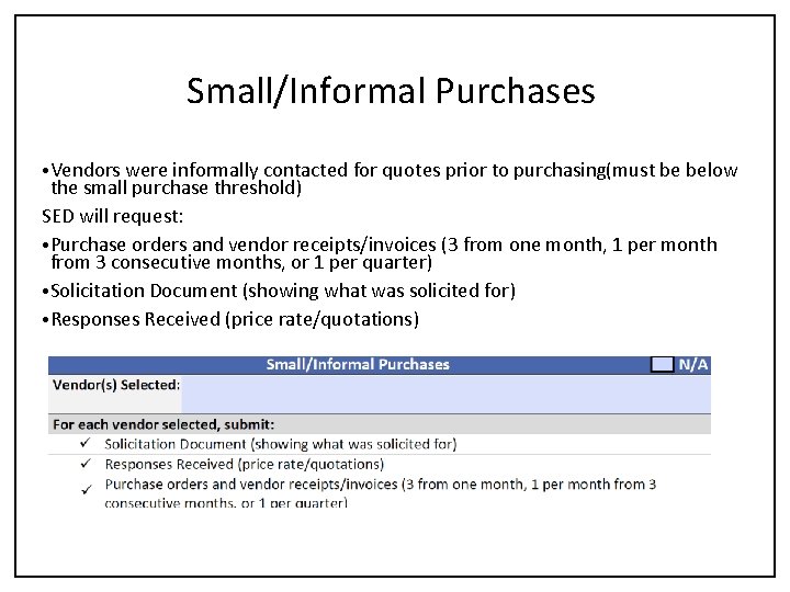 Small/Informal Purchases • Vendors were informally contacted for quotes prior to purchasing(must be below