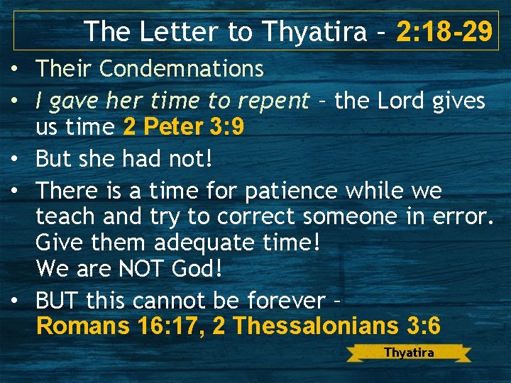 The Letter to Thyatira – 2: 18 -29 • Their Condemnations • I gave