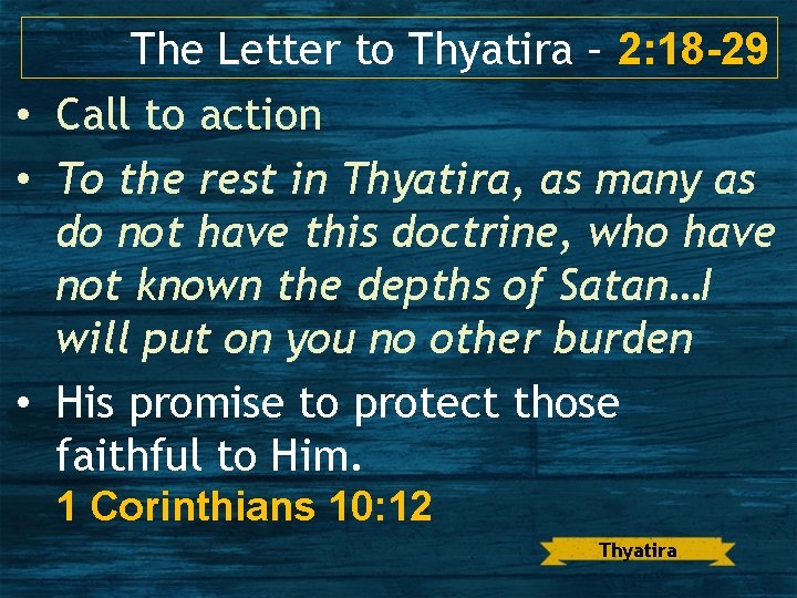 The Letter to Thyatira – 2: 18 -29 • Call to action • To