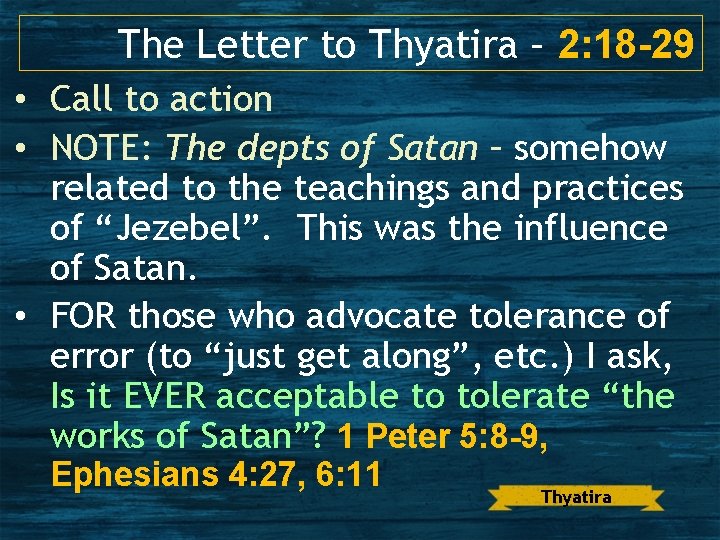 The Letter to Thyatira – 2: 18 -29 • Call to action • NOTE: