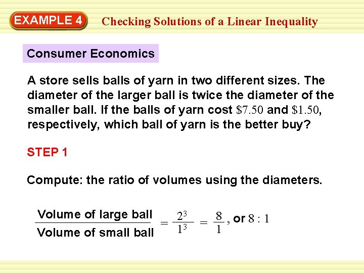 Warm-Up 4 Exercises EXAMPLE Checking Solutions of a Linear Inequality Consumer Economics A store