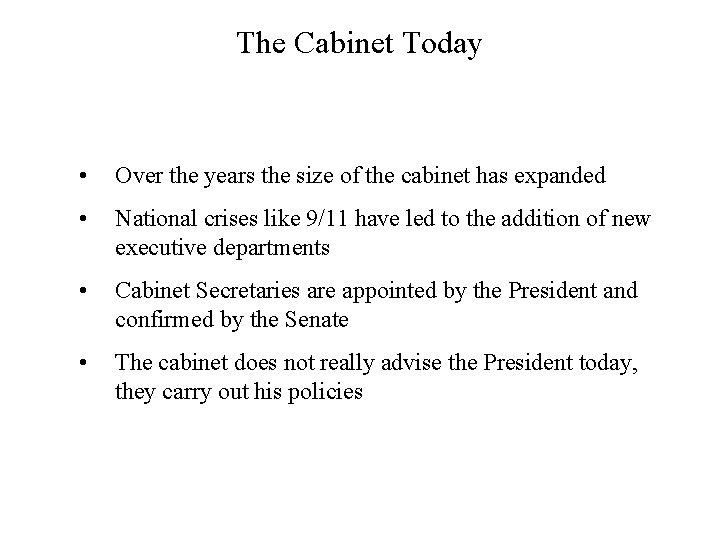 The Cabinet Today • Over the years the size of the cabinet has expanded