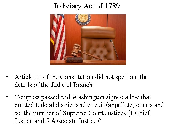 Judiciary Act of 1789 • Article III of the Constitution did not spell out